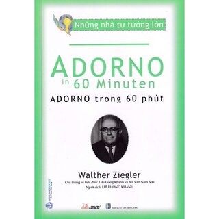 Những Nhà Tư Tưởng Lớn - Adorno Trong 60 Phút