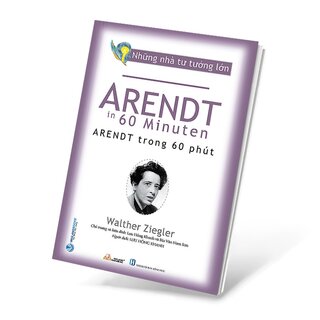 Những Nhà Tư Tưởng Lớn - Arendt Trong 60 Phút