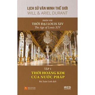 Lịch Sử Văn Minh Thế Giới - Phần VIII: Thời Đại Louis XIV (Bộ 4 Tập)