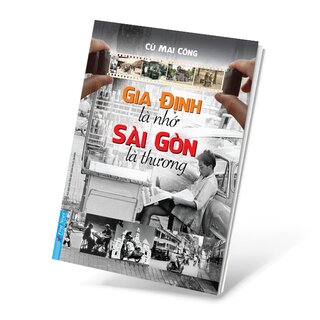 Gia Định Là Nhớ - Sài Gòn Là Thương