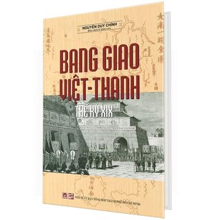 Bộ Sách: Bang Giao Việt-Thanh Thế Kỷ XIX - Việt Nam Và Cuộc Chiến Trung-Pháp (Bộ 2 Cuốn, Bìa Cứng)