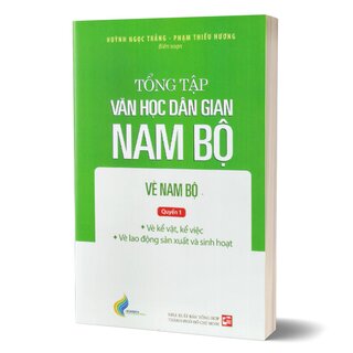 Tổng Tập Văn Học Dân Gian Nam Bộ - Tập 3: Vè Nam Bộ - Quyển 1