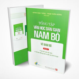 Tổng Tập Văn Học Dân Gian Nam Bộ - Tập 3: Vè Nam Bộ - Quyển 1