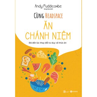 Cùng Headspace - Ăn Chánh Niệm