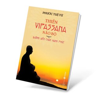 Thiền Vipassana Não Bộ: Đường Đến Chân Hạnh Phúc