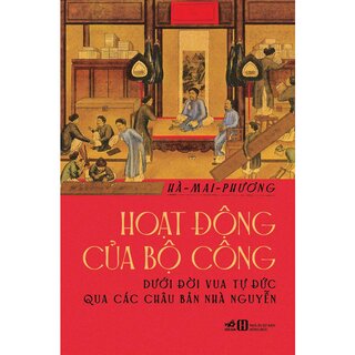 Hoạt Động Của Bộ Công Dưới Đời Vua Tự Đức Qua Các Châu Bản Nhà Nguyễn