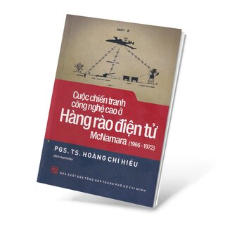 Cuộc Chiến Tranh Công Nghệ Cao Ở Hàng Rào Điện Tử McNamara 1966-1972