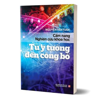 Cẩm Nang Nghiên Cứu Khoa Học Từ Ý Tưởng Đến Công Bố