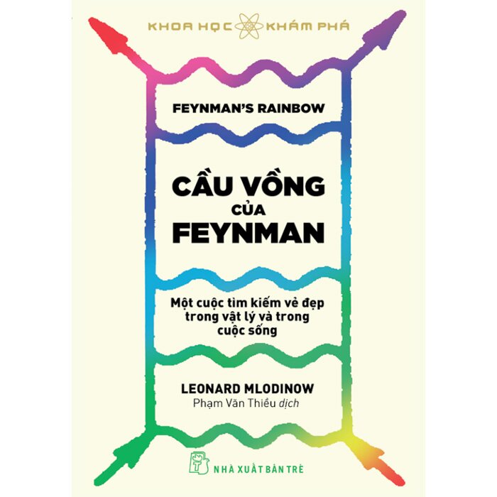 Cầu Vồng Của Feyman - Một Cuộc Tìm Kiếm Vẻ Đẹp Trong Vật Lý Và Trong Cuộc Sống