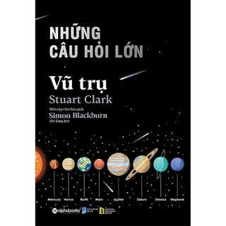 Những Câu Hỏi Lớn - Vũ Trụ