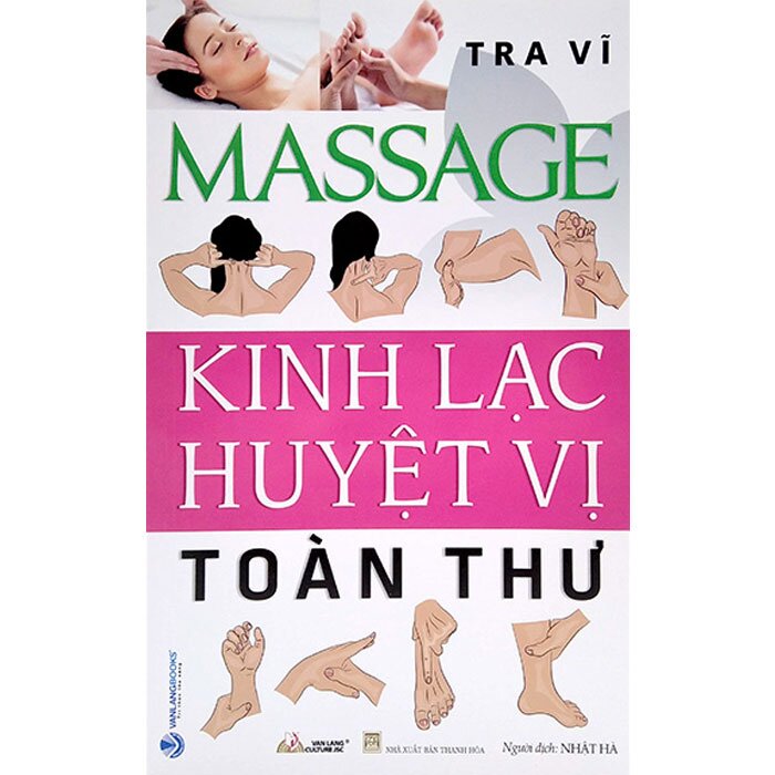 Massage Kinh Lạc Huyệt Vị Toàn Thư - Tái Bản 2022