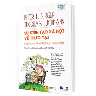 Sự Kiến Tạo Xã Hội Về Thực Tại - The Social Construction Of Reality (Bìa Cứng)