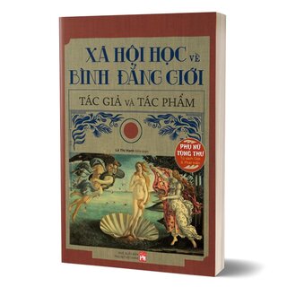 Xã Hội Học Về Bình Đẳng Giới - Tác Giả Và Tác Phẩm