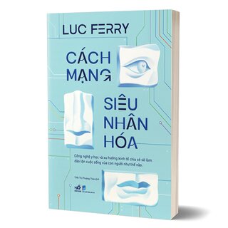 Cách Mạng Siêu Nhân Hóa - Công Nghệ Y Học Và Xu Hướng Kinh Tế Chia Sẻ