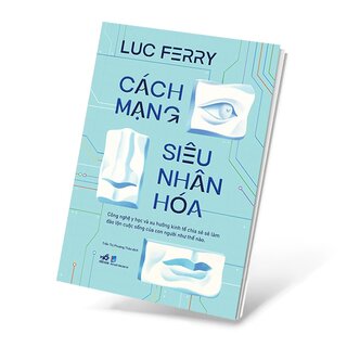 Cách Mạng Siêu Nhân Hóa - Công Nghệ Y Học Và Xu Hướng Kinh Tế Chia Sẻ