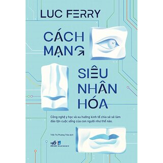 Cách Mạng Siêu Nhân Hóa - Công Nghệ Y Học Và Xu Hướng Kinh Tế Chia Sẻ