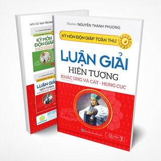 Kỳ Môn Độn Giáp Toàn Thư - Quyển 3: Luận Giải Hiện Tượng Khắc Ứng Và Cát - Hung Cục