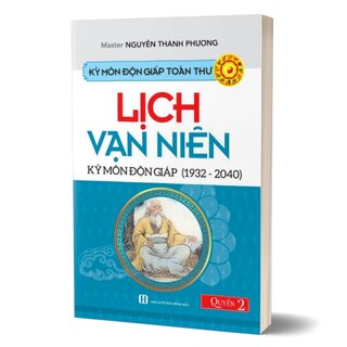 Kỳ Môn Độn Giáp Toàn Thư - Quyển 2: Lịch Vạn Niên Kỳ Môn Độn Giáp (1932 - 2040)