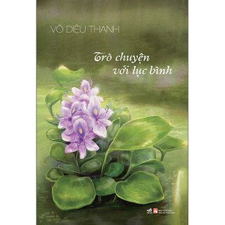 Trò Chuyện Với Lục Bình