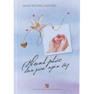 Hạnh Phúc Đan Giữa Ngón Tay