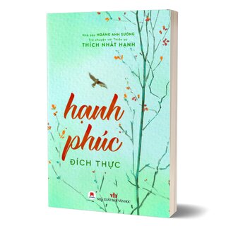 Hạnh Phúc Đích Thực - Trò Chuyện Với Thiền Sư Thích Nhất Hạnh