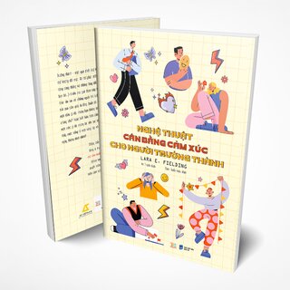 Nghệ Thuật Cân Bằng Cảm Xúc Cho Người Trưởng Thành