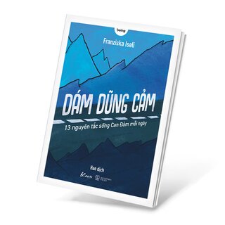 Dám Dũng Cảm - 13 Nguyên Tắc Sống Can Đảm Mỗi Ngày