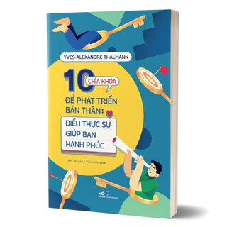 10 Chìa Khóa Để Bản Thân Phát Triển - Điều Thực Sự Giúp Bạn Hạnh Phúc