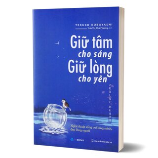 Giữ Tâm Cho Sáng, Giữ Lòng Cho Yên - Tái Bản 2022