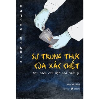 Sự Trung Thực Của Xác Chết - Ghi Chép Của Một Pháp Y