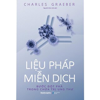 Liệu Pháp Miễn Dịch - Bước Đột Phá Trong Chữa Trị Ung Thư