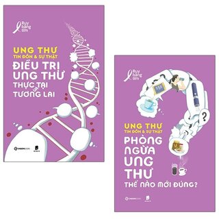 Bộ Sách: Ung Thư - Tin Đồn Và Sự Thật (Bộ 2 cuốn)