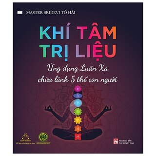 Khí Tâm Trị Liệu - Ứng Dụng Luân Xa Chữa Lành 5 Thể Con Người