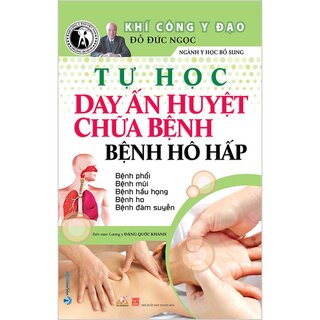 Tự Học Day ấn Huyệt Chữa Bệnh - Bệnh Hô Hấp