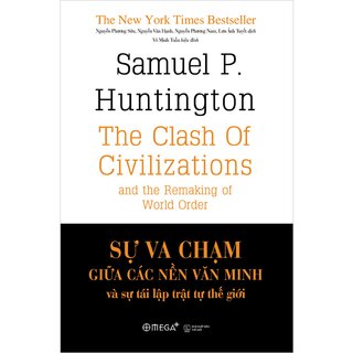 Sự Va Chạm Giữa Các Nền Văn Minh Và Sự Tái Lập Trật Tự Thế Giới (Bìa Cứng)