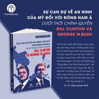 Sự Can Dự Về An Ninh Của Mỹ Với Đông Nam Á Dưới Thời Chính Quyền Bill Clinton Và George W. Bush