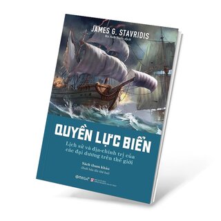 Quyền Lực Biển - Lịch Sử Và Địa Chính Trị Của Các Đại Dương Trên Thế Giới