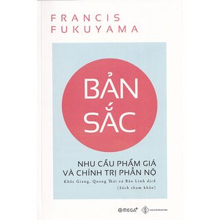 Bản Sắc - Nhu Cầu Phẩm Giá Và Chính Trị Phẫn Nộ