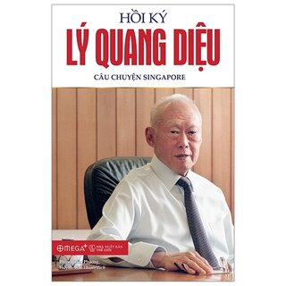 Hồi Ký Lý Quang Diệu - Tập 1: Câu Chuyện Singapore