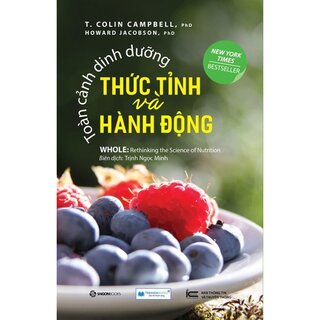 Whole: Toàn Cảnh Dinh Dưỡng - Thức Tỉnh Và Hành Động