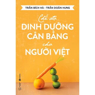 Chế Độ Dinh Dưỡng Cân Bằng Cho Người Việt