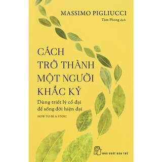 Cách Trở Thành Một Người Khắc Kỷ