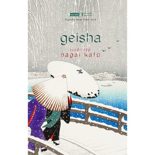 Geisha - Tuyển Tập Nagai Kafu