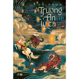 Trường An Ly Ca - Tập 1: Máu Đỏ Hoa Đào