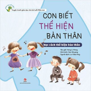 Khôn Lớn Mỗi Ngày - Con Biết Thể Hiện Bản Thân - Học Cách Thể Hiện Bản Thân