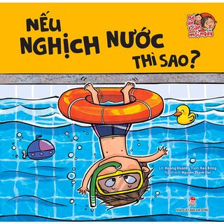 Bé An Toàn Mỗi Ngày - Nếu Nghịch Nước Thì Sao?