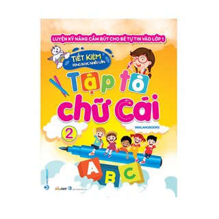 Sách Tập Tô Chữ Cái - Tập 2 - Luyện Kỹ Năng Cầm Bút Vào Lớp 1