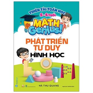 Thiên Tài Toán Học (5 - 6 Tuổi) - Phát Triển Tư Duy Hình Học