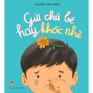 Gửi Chú Bé Hay Khóc Nhè