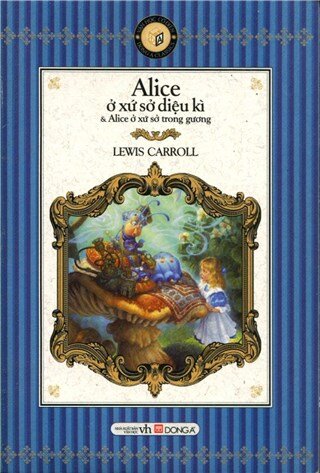 Alice Ở Xứ Sở Diệu Kỳ - Alice Ở Xứ Sở Trong Gương